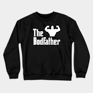 The Bodfather - Fitness Crewneck Sweatshirt